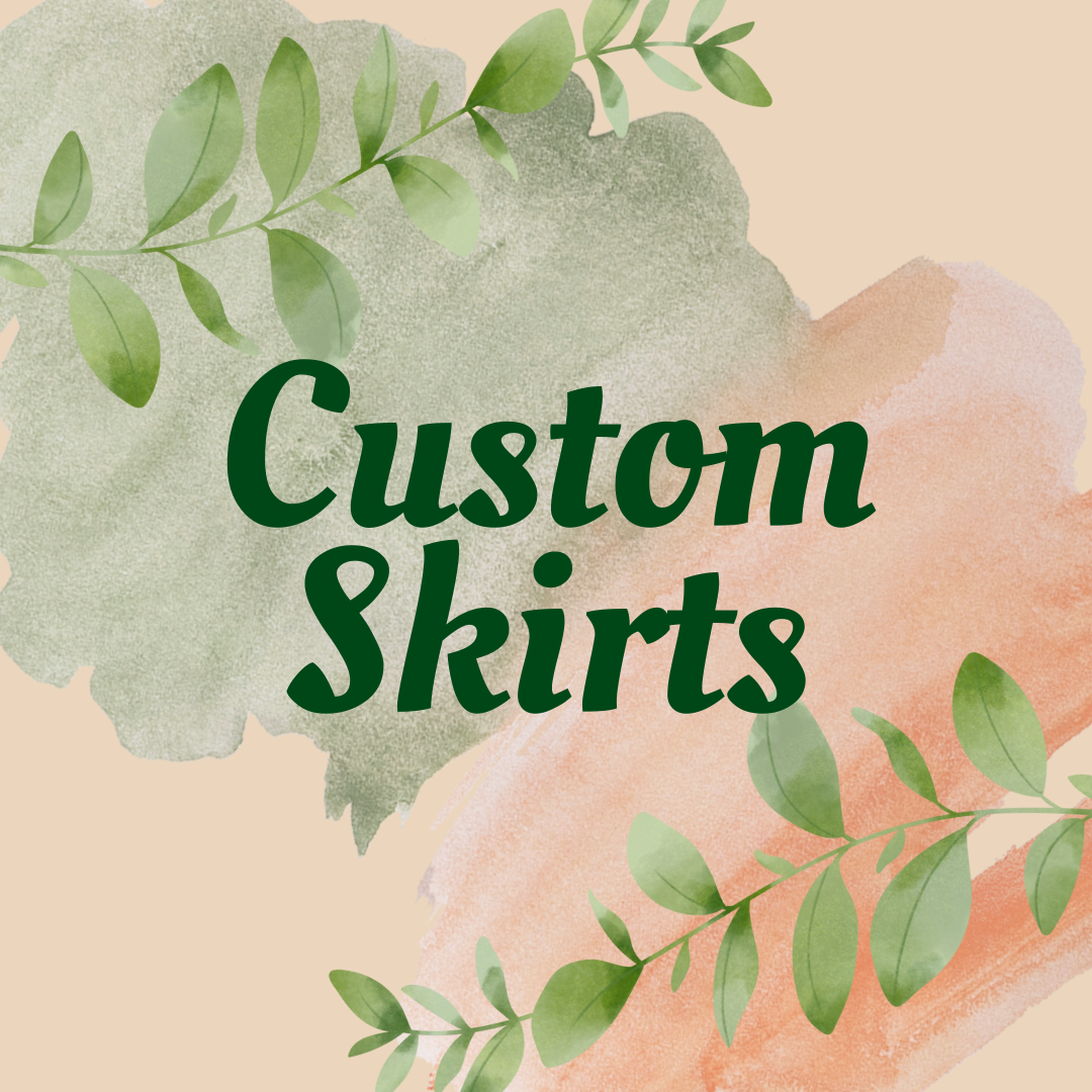 Custom Skirts