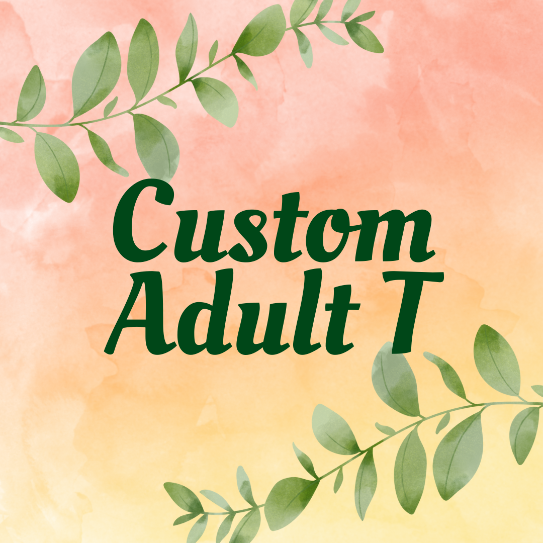 Custom Adult T