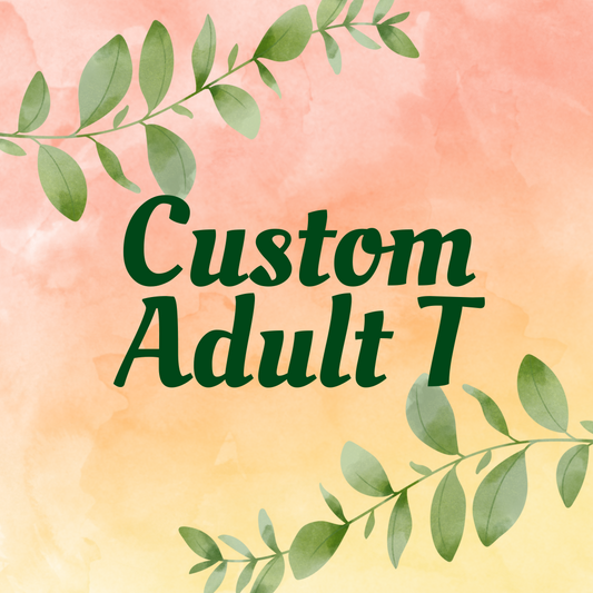 Custom Adult T